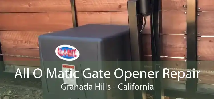 All O Matic Gate Opener Repair Granada Hills - California