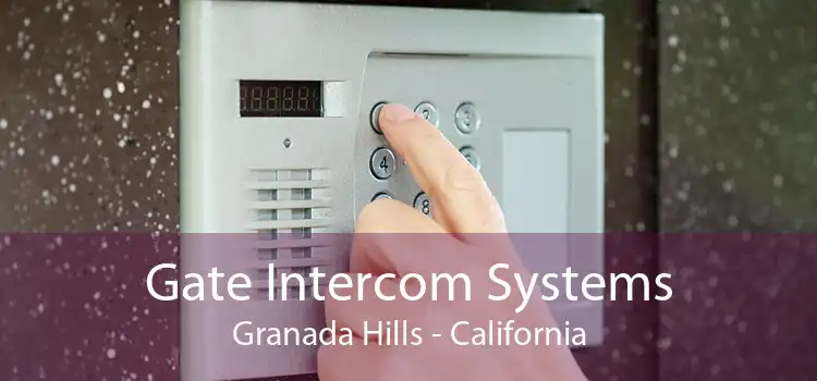 Gate Intercom Systems Granada Hills - California
