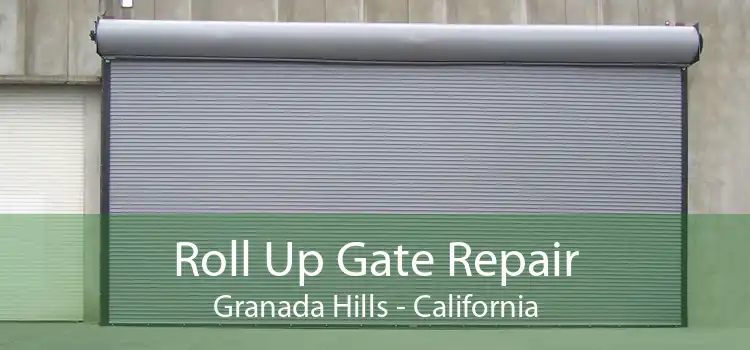 Roll Up Gate Repair Granada Hills - California
